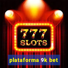 plataforma 9k bet